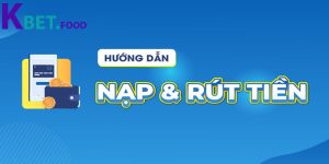 Nap Tien Kbet – Khoi Dau Cho Moi Cuoc Choi Tron Ven