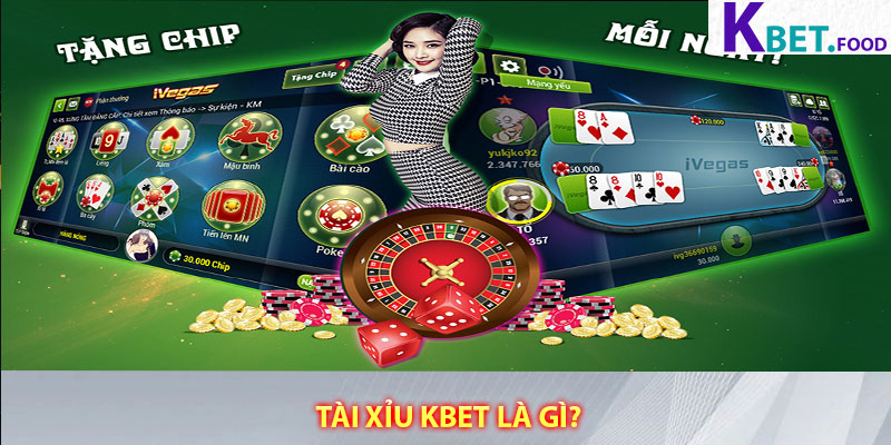 Tài xỉu Kbet là gì?