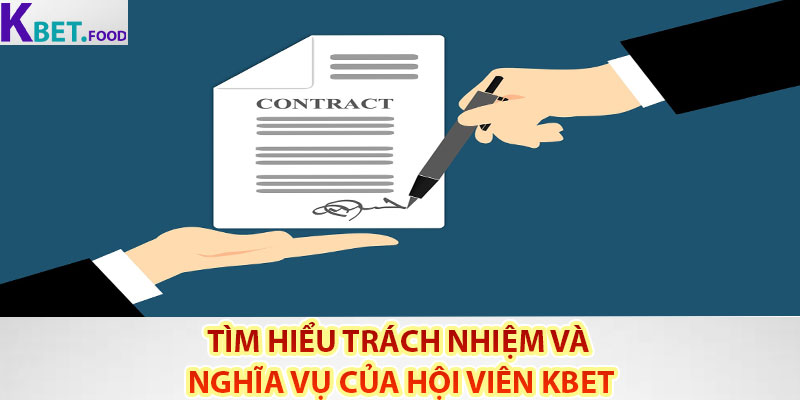 Tìm hiểu trách nhiệm và nghĩa vụ của hội viên Kbet
