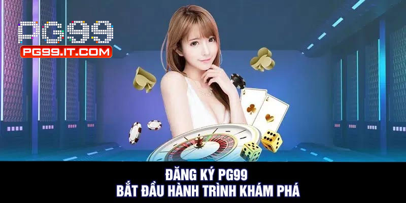 Cách đăng ký PG99 dễ hiểu nhất
