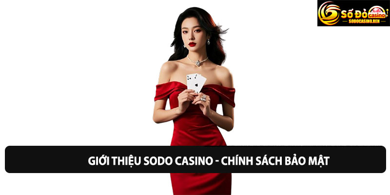 Giới thiệu Sodo Casino - Chính sách bảo mật
