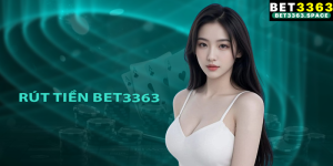 Rút Tiền Bet3363 – Cách Thức Lãnh Thưởng Dễ Cho Hội Viên