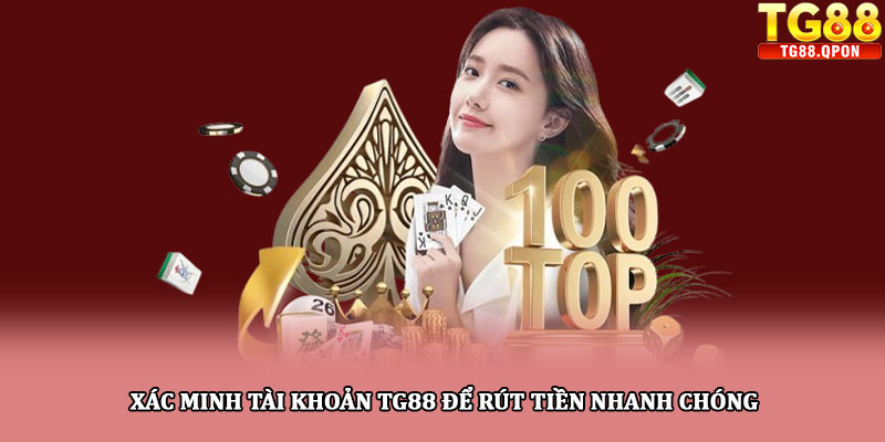 Đăng ký TG88 - Bắt đầu hành trình cá cược trực tuyến an toàn 6 Xác minh tài khoản TG88 để rút tiền nhanh chóng