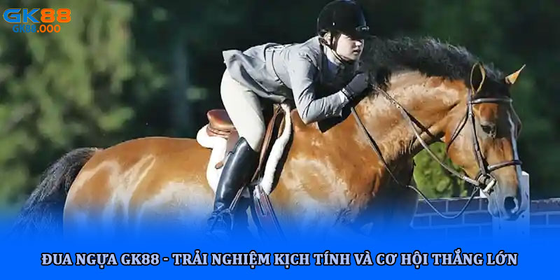 Đua ngựa GK88 - Trải nghiệm kịch tính và cơ hội thắng lớn 4 Đua ngựa GK88 - Trải nghiệm kịch tính và cơ hội thắng lớn