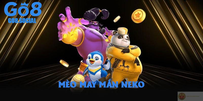 Nổ Hũ Go8 Lựa Chọn Hấp Dẫn Bậc Nhất Của Giới Game Thủ 3 Mèo May Mắn Neko